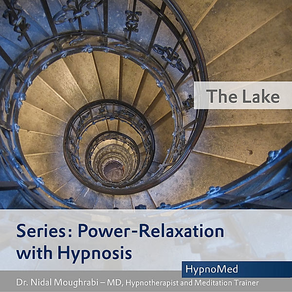 Power-Relaxation - Power-Relaxation with Hypnosis – The Lake, Dr. Nidal Moughrabi