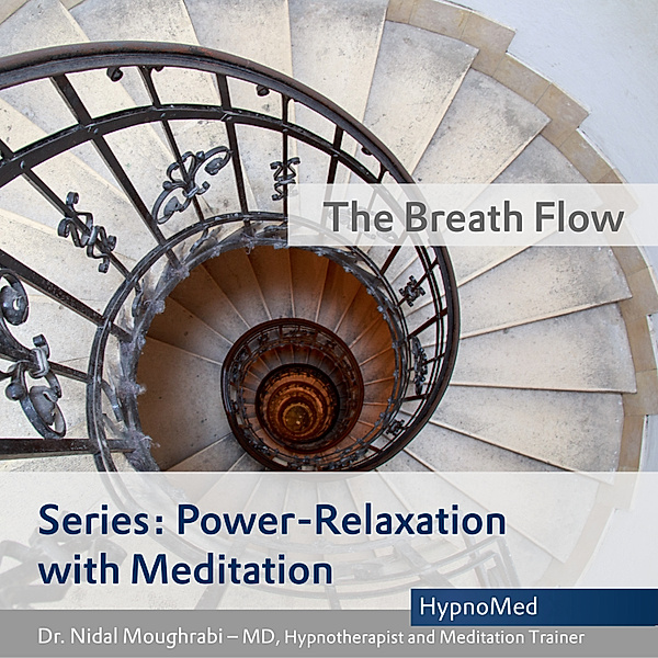Power-Relaxation - Power-Relaxation with Meditation – The Breath Flow, Dr. Nidal Moughrabi