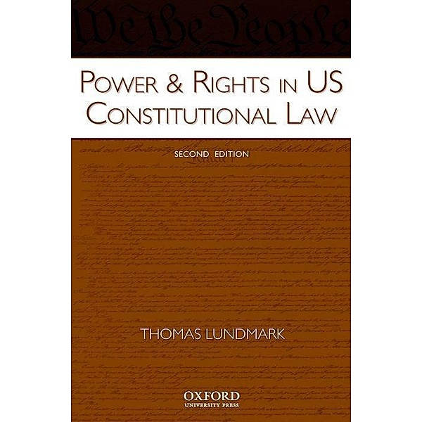 Power & Rights in US Constitutional Law, Thomas Lundmark