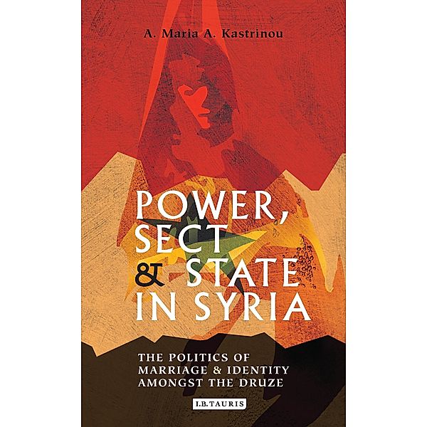 Power, Sect and State in Syria, A. Maria A. Kastrinou