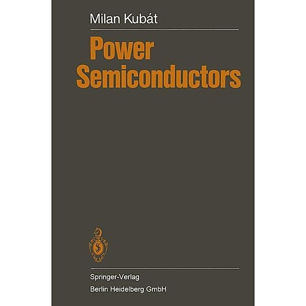 Power Semiconductors, M. Kubat