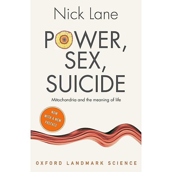 Power, Sex, Suicide / Oxford Landmark Science, Nick Lane