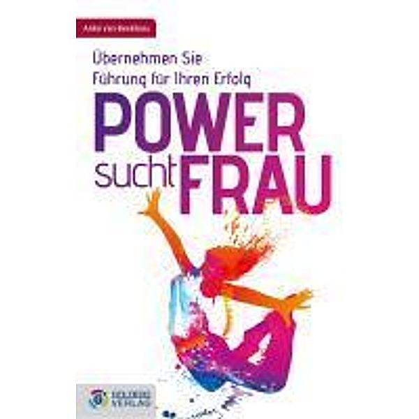 Power sucht Frau / Goldegg Business, Anke van Beekhuis