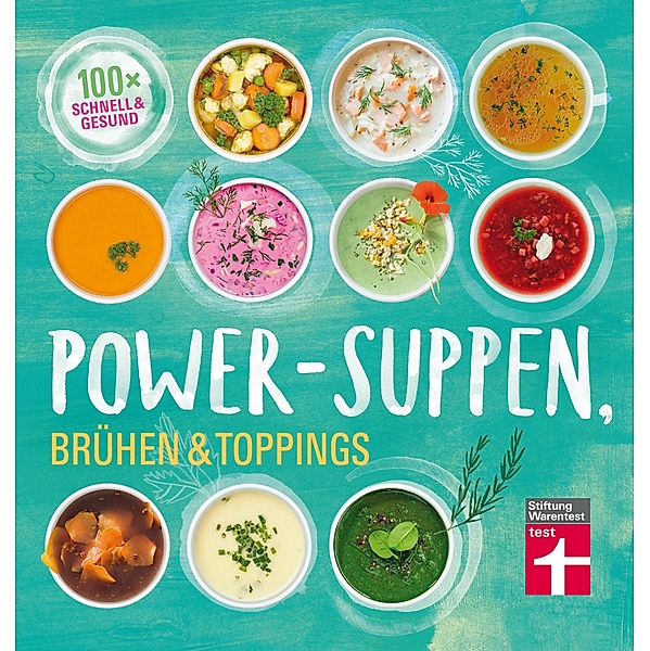 Power-Suppen, Brühen & Toppings, Dagmar von Cramm