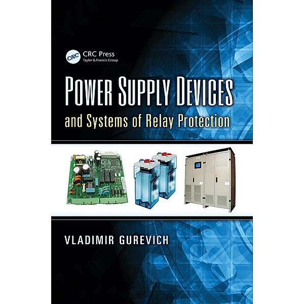 Power Supply Devices and Systems of Relay Protection, Vladimir Gurevich