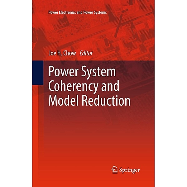 Power System Coherency and Model Reduction / Power Electronics and Power Systems Bd.94