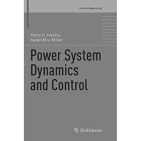 Power System Dynamics and Control, Harry G. Kwatny, Karen Miu-Miller