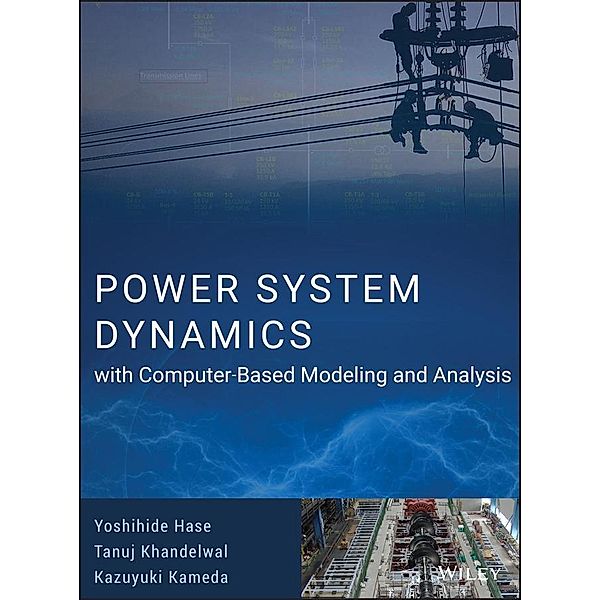 Power System Dynamics with Computer-Based Modeling and Analysis, Yoshihide Hase, Tanuj Khandelwal, Kazuyuki Kameda