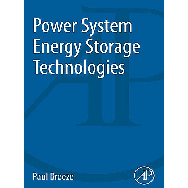 Power System Energy Storage Technologies, Paul Breeze