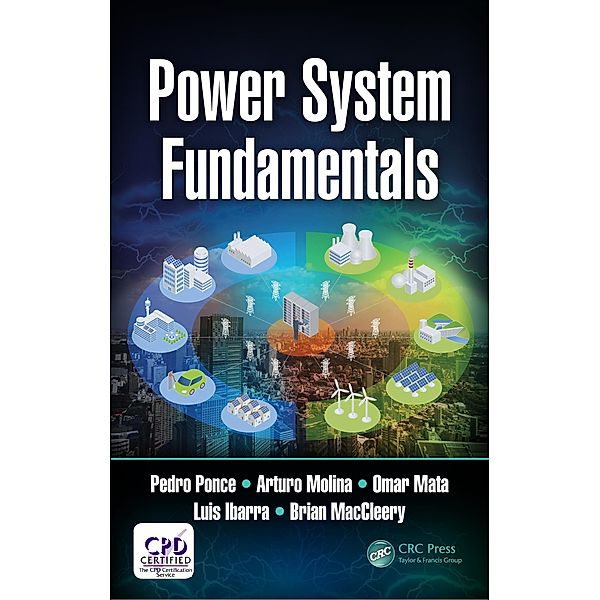 Power System Fundamentals, Pedro Ponce, Arturo Molina, Omar Mata, Luis Ibarra, Brian MacCleery