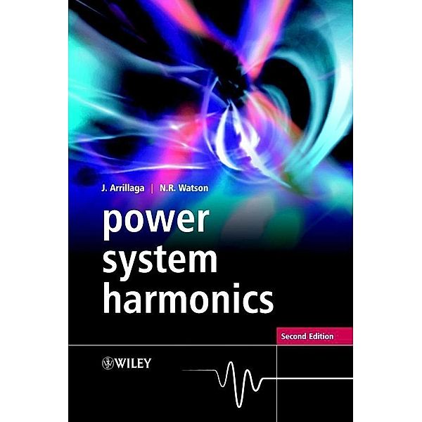Power System Harmonics, Jos Arrillaga, Neville R. Watson