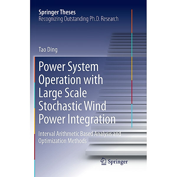 Power System Operation with Large Scale Stochastic Wind Power Integration, Tao Ding