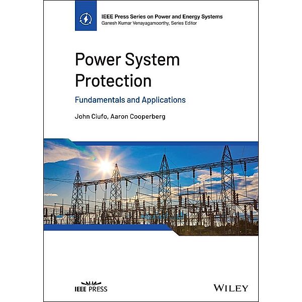 Power System Protection / IEEE Series on Power Engineering, John Ciufo, Aaron Cooperberg