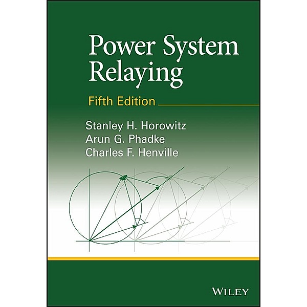 Power System Relaying, Stanley H. Horowitz, Arun G. Phadke, Charles F. Henville