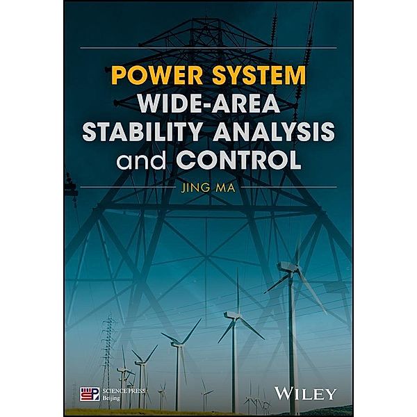 Power System Wide-area Stability Analysis and Control, Jing Ma