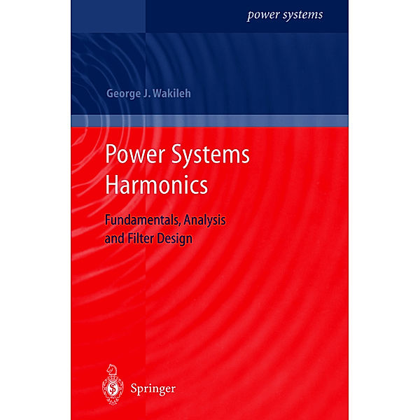 Power Systems Harmonics, George J. Wakileh