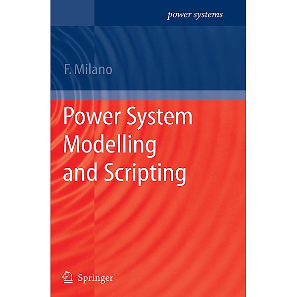 Power Systems / Power System Modelling and Scripting, Federico Milano