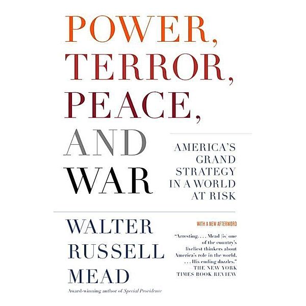 Power, Terror, Peace, and War, Walter Russell Mead