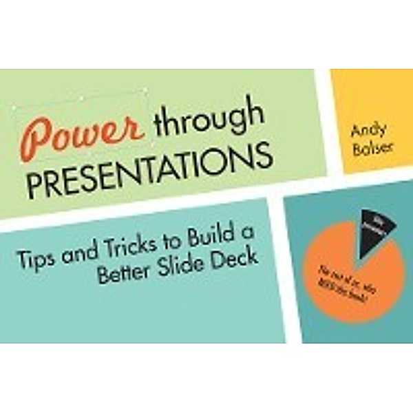 Power Through Presentations, Andy Balser