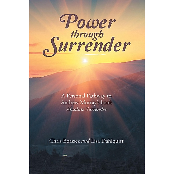 Power Through Surrender, Chris Borszcz, Lisa Dahlquist