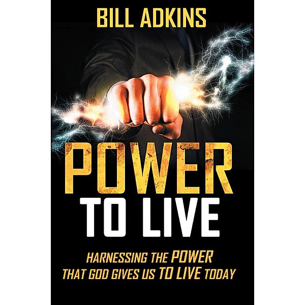 Power to Live, Bill Adkins