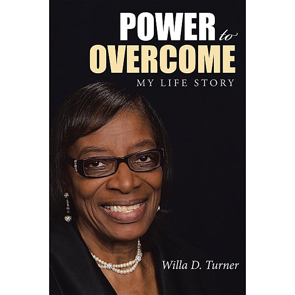 Power to Overcome, Willa D. Turner