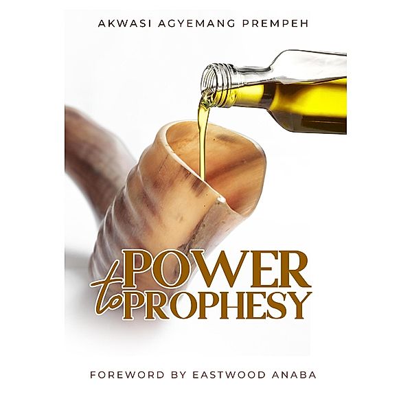 Power To Prophesy, Akwasi Agyemang Prempeh