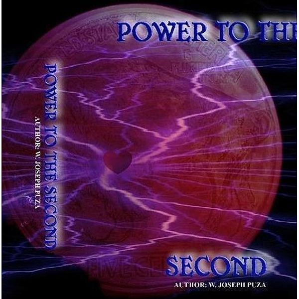 Power To The second, W. Joseph Puza