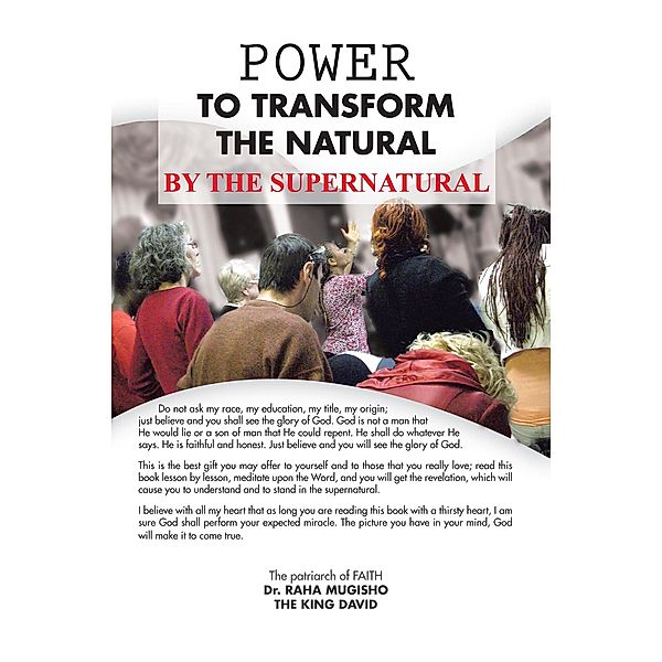 Power to Transform the Natural by the Supernatural, Dr. Raha Mugisho