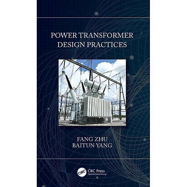 Power Transformer Design Practices, Fang Zhu, Baitun Yang