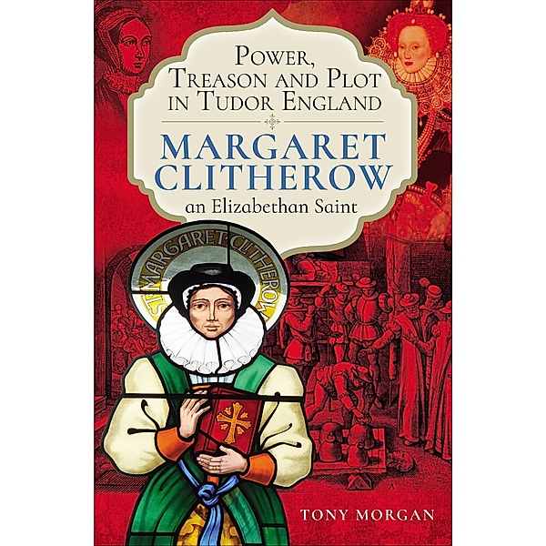 Power, Treason and Plot in Tudor England, Tony Morgan