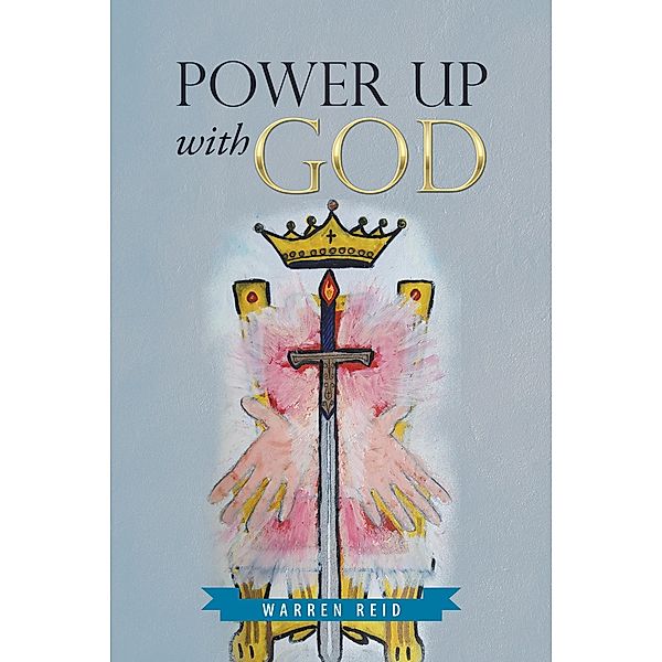 Power up with God, Warren Reid