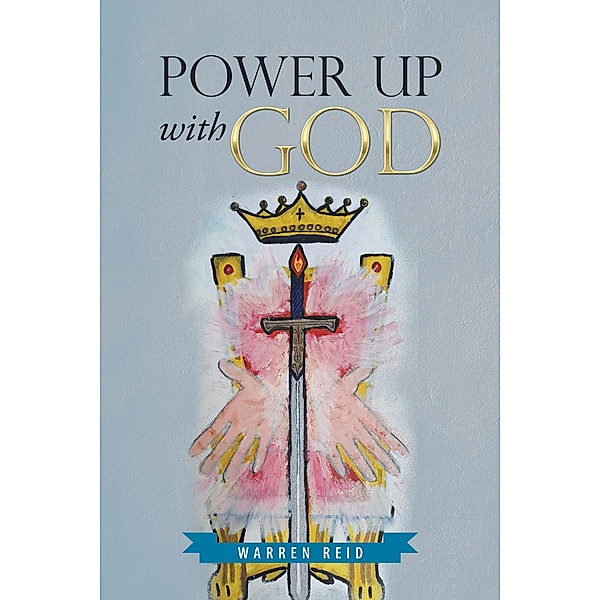 Power up with God, Warren Reid