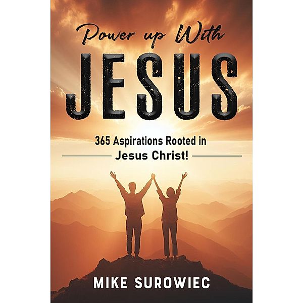 Power Up With Jesus (eBook Edition), Mike Surowiec