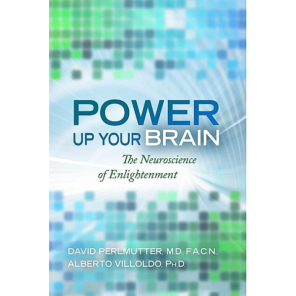 Power Up Your Brain, David Perlmutter, Alberto Villoldo