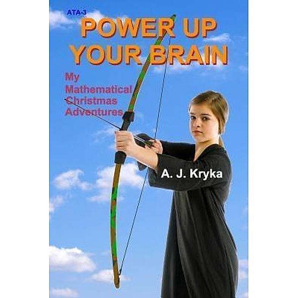 Power Up Your Brain / Annie's Travel Adventures Bd.3, Anton J Kryka