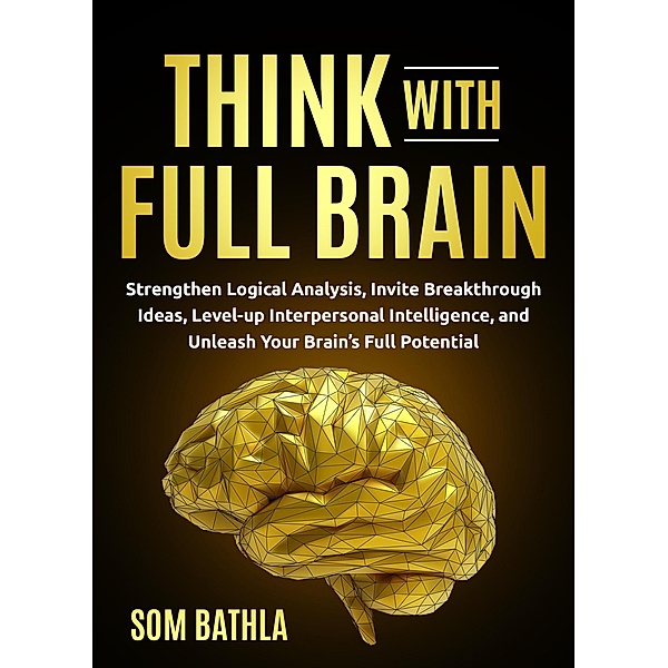 Power Up Your Brain: Think With Full Brain (Power Up Your Brain, #5), Som Bathla