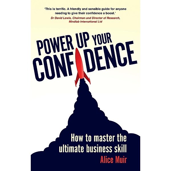 Power Up Your Confidence / Pearson Business, Alice Muir