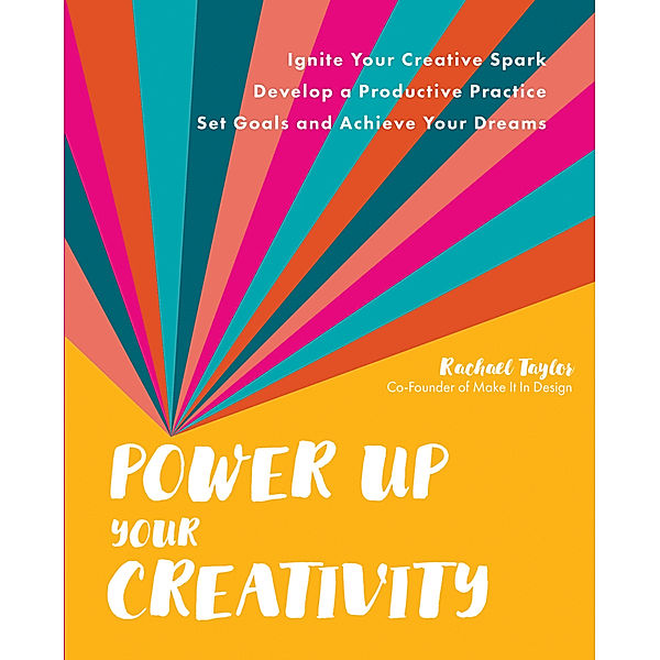 Power Up Your Creativity, Rachael Taylor