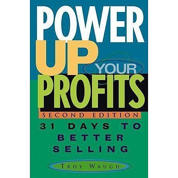 Power Up Your Profits, Troy Waugh