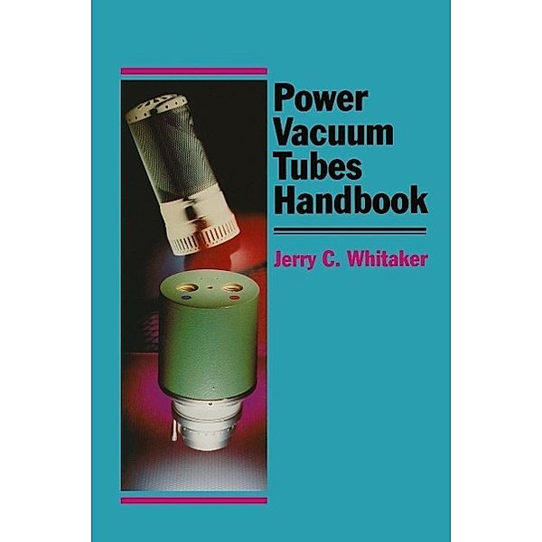 Power Vacuum Tubes Handbook, Jerry C. Whitaker