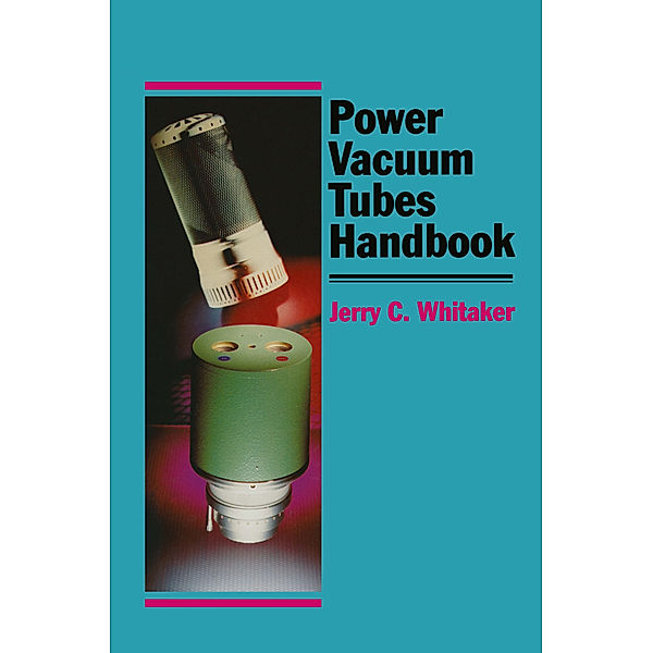 Power Vacuum Tubes Handbook, Jerry C. Whitaker