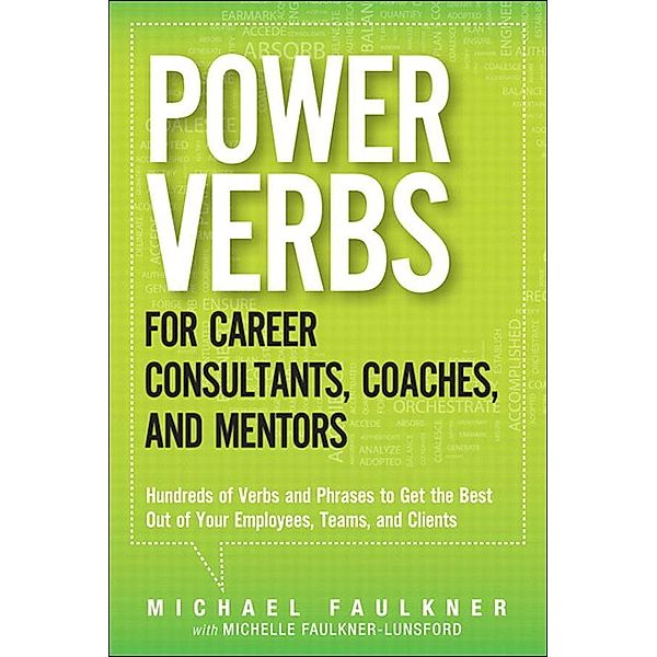 Power Verbs for Career Consultants, Coaches, and Mentors, Michael Faulkner