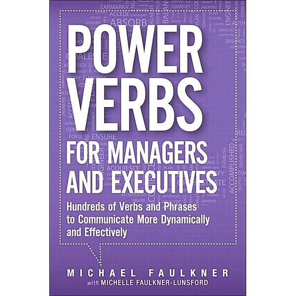 Power Verbs for Managers and Executives, Faulkner Michael Lawrence