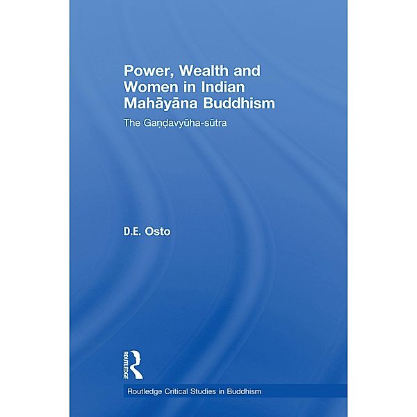 Power, Wealth and Women in Indian Mahayana Buddhism, Douglas Osto