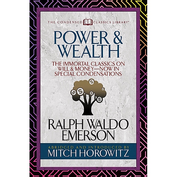 Power & Wealth (Condensed Classics), Ralph Waldo Emerson, Mitch Horowitz
