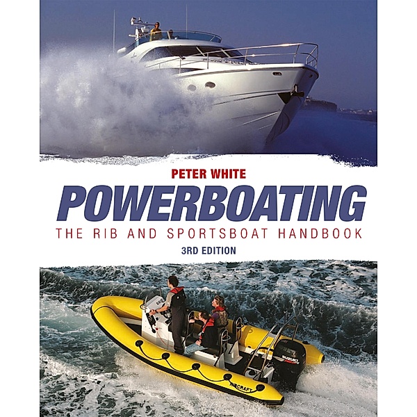 Powerboating: The RIB & Sportsboat Handbook, Peter White