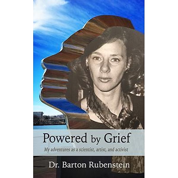 Powered by Grief, Barton Rubenstein