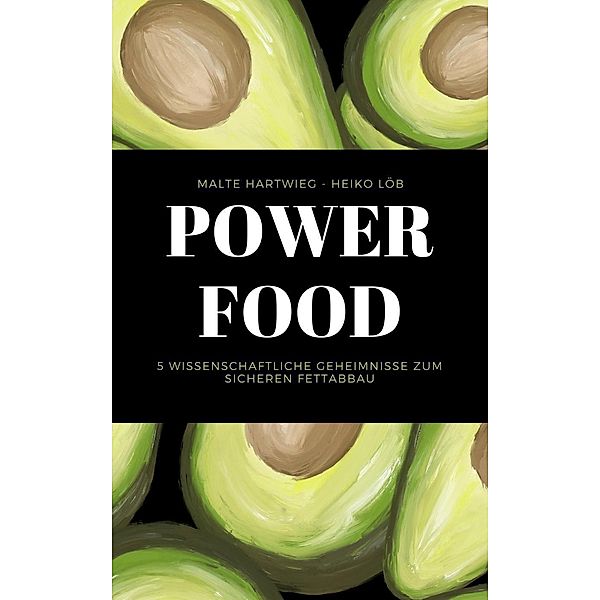 Powerfood, Malte Hartwieg, Heiko Löb