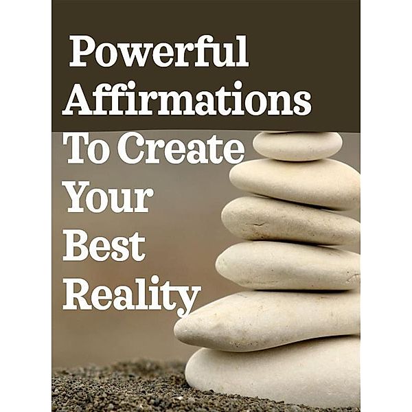 Powerful Affirmations To Create Your Best Reality, Angela Heal